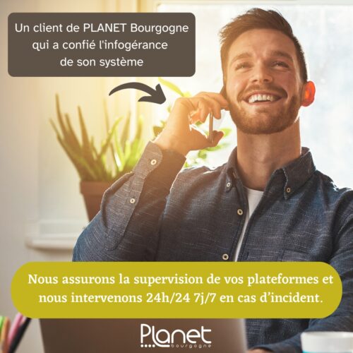 Image d'un client qui a confié l'infogérance de son systÚme - Supervision et intervention 24h/24 7j/7 en cas d'incident sur vos plateformes - PLANET B