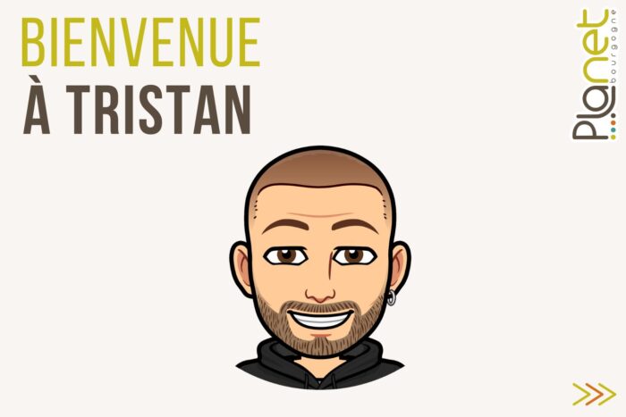 Bienvenue de Tristan – Développeur web – PLANET B Image de la bienvenue de Tristan - Développeur web - PLANET B