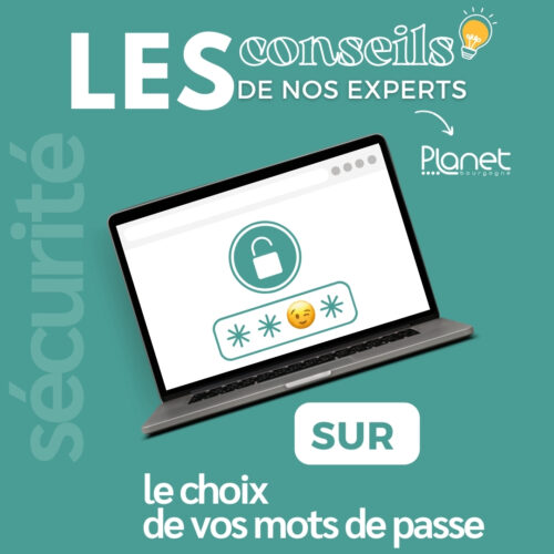 Image des conseils de nos experts - Comment choisir au mieux ses mots de passe - Sécurité - PLANET B