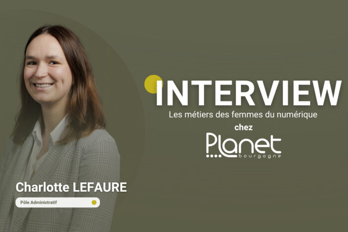 Interview de Charlotte LEFAURE – responsable administrative chez PLANET Bourgogne – Métiers des femmes du numérique – PLANET B – PLANET Bourgogne Image de l'interview de Charlotte LEFAURE - responsable administrative chez PLANET Bourgogne - Métiers des femmes du numérique - PLANET B - PLANET Bourgogne